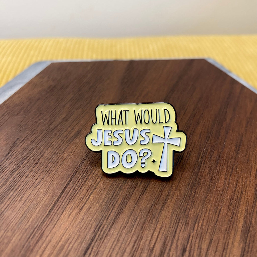 Pin - Religious, What Would Jesus Do